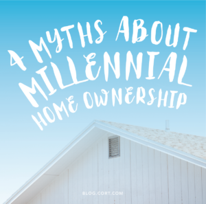 4 Myths about Millennial Home Ownership
