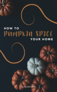 Pumpkin Spice Your Home