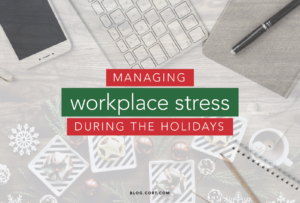 Managing Workplace Stress During Holidays