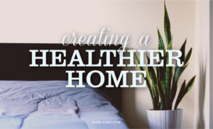 Creating a Healthier Home
